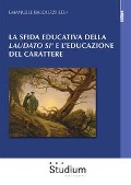 Cover-Bild zum Titel 'La sfida educativa del «Laudato si'» e l'educazione del carattere' von ''