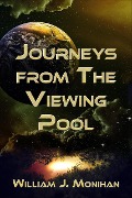 Cover-Bild zum Titel 'Journeys from the Viewing Pool' von 'William Monihan'