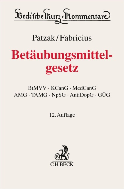 Betäubungsmittelgesetz. BtMG - Harald Hans Körner, Felix Huth, Jörn Patzak, Jochen Fabricius