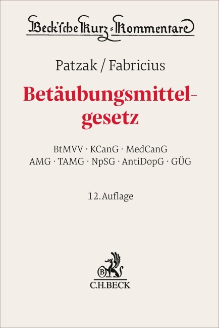 Betäubungsmittelgesetz. BtMG - Harald Hans Körner, Felix Huth, Jörn Patzak, Jochen Fabricius