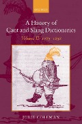 Cover-Bild zum Titel 'A History of Cant and Slang Dictionaries' von 'Julie Coleman'