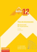 Cover-Bild zum Titel 'delta 12 Mathematik Trainingsband. Bayern Gymnasium' von 'Stephan Kessler, Ulrike Schätz, Karl-Heinz Sänger, Volker Ulm, Rudolf Schätz'