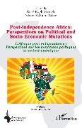Cover-Bild zum Titel 'Post-independence Africa: Perspectives on Political and Socio Economic Mutations' von 'Ngek Monteh, Kahjum Takor'