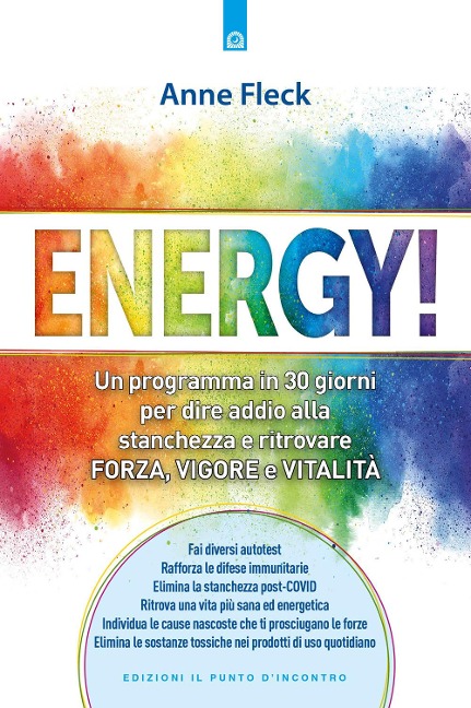 Energy! Un programma in 30 giorni per dire addio alla stanchezza e ritrovare forza, vigore e vitalità - Anne Fleck