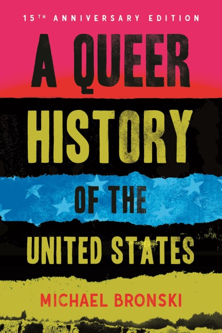 A Queer History of the United States - Michael Bronski