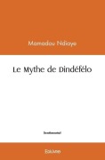 Cover-Bild zum Titel 'Le Mythe de Dindéfélo' von 'Mamadou Mamadou Ndiaye'
