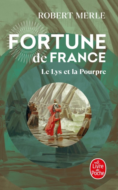 Le Lys et la Pourpre (Fortune de France, Tome 10) - Robert Merle