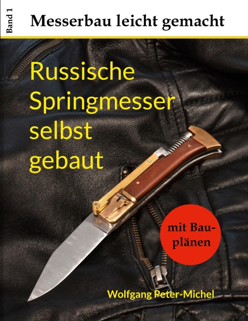 Russische Springmesser selbst gebaut - Wolfgang Peter-Michel