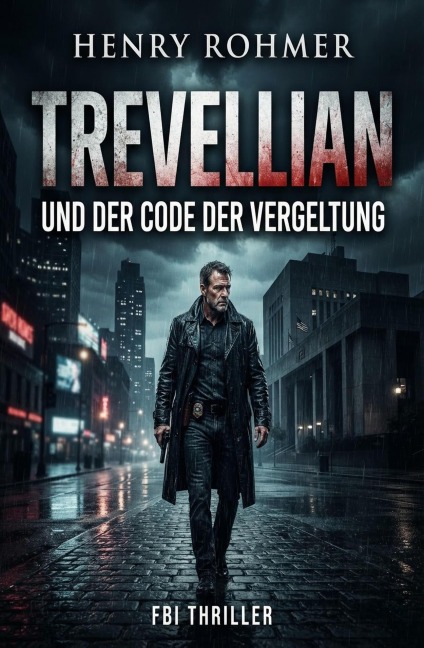 Trevellian und der Code der Vergeltung: FBI Thriller - Henry Rohmer