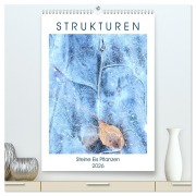Strukturen - Steine, Eis, Pflanzen (hochwertiger Premium Wandkalender 2026 DIN A2 hoch), Kunstdruck in Hochglanz - Viktoria Baier