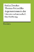 Argumentieren in der Literaturwissenschaft - Stefan Descher, Thomas Petraschka