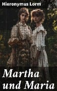 Martha und Maria - Hieronymus Lorm