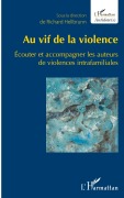 Cover-Bild zum Titel 'Au vif de la violence' von 'Richard Hellbrunn, Karima Merah, Françoise Stortz'