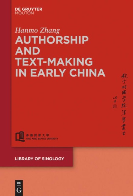 Authorship and Text-making in Early China - Hanmo Zhang