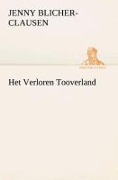 Cover-Bild zum Titel 'Het Verloren Tooverland' von 'Jenny Blicher-Clausen'