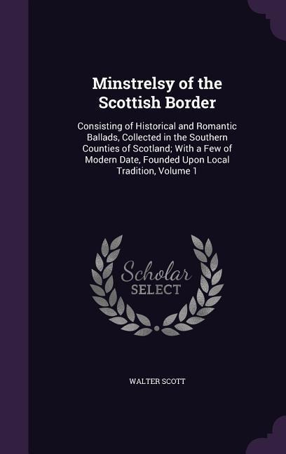 Minstrelsy of the Scottish Border - Walter Scott