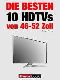 Cover-Bild zum Titel 'Die besten 10 HDTVs von 46 bis 52 Zoll' von 'Tobias Runge, Herbert Bisges'
