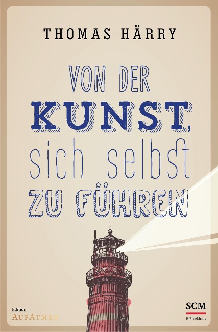 Von der Kunst, sich selbst zu führen - Thomas Härry