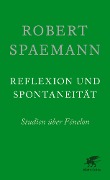 Cover-Bild zum Titel 'Reflexion und Spontaneität' von 'Robert Spaemann'