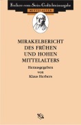Cover-Bild zum Titel 'Mirakelberichte des frühen und hohen Mittelalters' von 'Klaus Herbers, Bernhard Vogel, Lenka Jirousková'