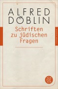 Cover-Bild zum Titel 'Schriften zu jüdischen Fragen' von 'Alfred Döblin'