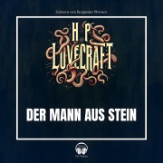 Cover-Bild zum Titel 'Der Mann aus Stein' von 'Howard Phillips Lovecraft'