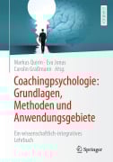 Coachingpsychologie: Grundlagen, Methoden und Anwendungsgebiete - 