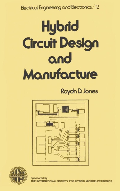 Hybrid Circuit Design and Manufacture - Roydn D. Jones
