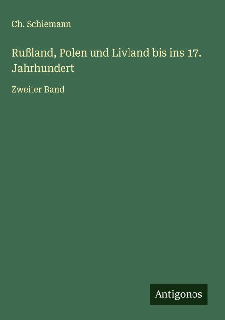Rußland, Polen und Livland bis ins 17. Jahrhundert - Ch. Schiemann
