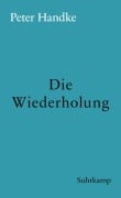 Cover-Bild zum Titel 'Die Wiederholung' von 'Peter Handke'