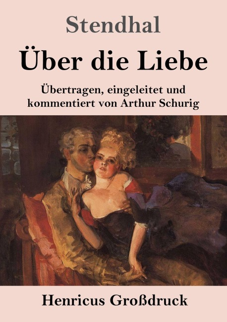 Über die Liebe (Großdruck) - Stendhal