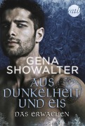 Cover-Bild zum Titel 'Aus Dunkelheit und Eis - Das Erwachen' von 'Gena Showalter'