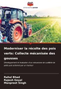 Cover-Bild zum Titel 'Moderniser la récolte des pois verts: Collecte mécanisée des gousses' von 'Rahul Bhad, Rajesh Goyal, Manpreet Singh'