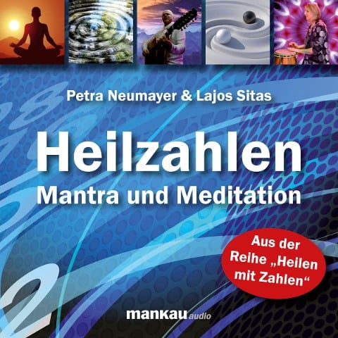 Heilzahlen - Mantra und Meditation - Petra Neumayer, Lajos Sitas