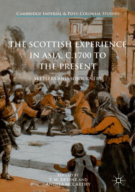 The Scottish Experience in Asia, c.1700 to the Present - 