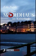Cover-Bild zum Titel 'Mordhaus im Kaiserbad' von 'Elke Pupke'