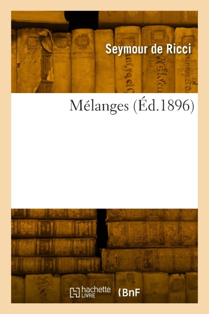 Mélanges - Seymour De Ricci