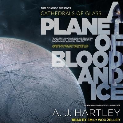 Cathedrals of Glass Lib/E: A Planet of Blood and Ice - A. J. Hartley