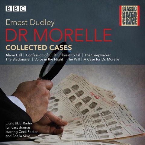 Dr Morelle: Collected Cases: Classic Radio Crime - Ernest Dudley