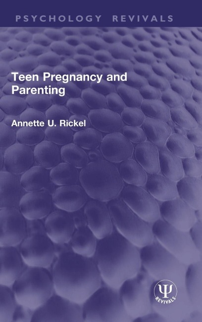 Teen Pregnancy and Parenting - Annette U Rickel