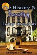 Cover-Bild zum Titel 'The History and Haunting of Lemp Mansion' von 'Rebecca F. Pittman'