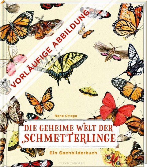Die geheime Welt der Schmetterlinge - Rena Ortega