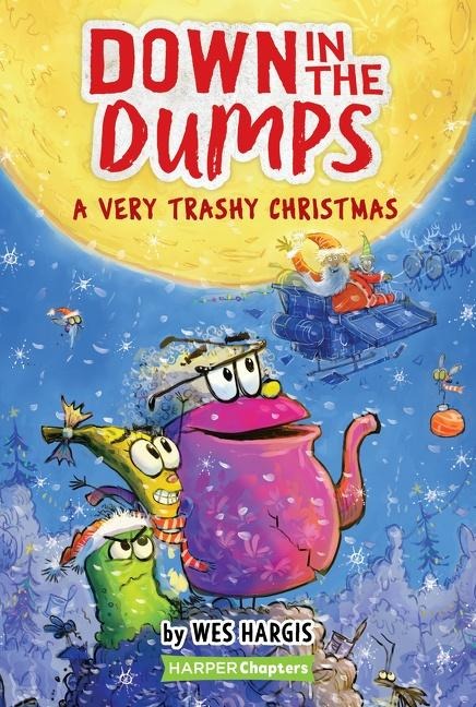 Down in the Dumps #3: A Very Trashy Christmas - Wes Hargis