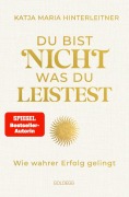 Cover-Bild zum Titel 'Du bist nicht, was du leistest' von 'Katja Maria Hinterleitner'