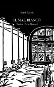 Il mal bianco. Con sei tavole di Frans Masereel - Karel ¿Apek