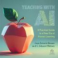 Teaching with AI - C Edward Watson, Jose Antonio Bowen