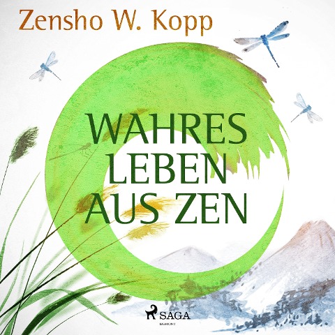 Wahres Leben aus ZEN - Zensho W. Kopp