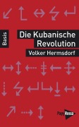 Cover-Bild zum Titel 'Die Kubanische Revolution' von 'Volker Hermsdorf'