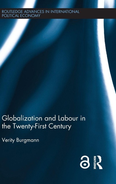 Globalization and Labour in the Twenty-First Century - Verity Burgmann