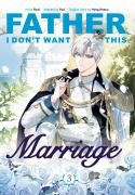 Cover-Bild zum Titel 'Father, I Don't Want This Marriage, Vol. 3' von 'Hong Heesu, Yuri'